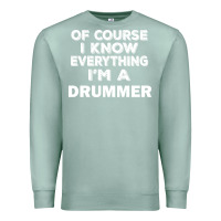 Seafoam i know everything i'm a drummer Premium Sweatshirt - artisFamous