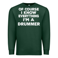 Sports Green i know everything i'm a drummer Premium Sweatshirt - artisFamous
