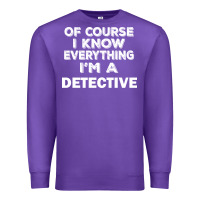 Purple i know everything i'm a detective Premium Sweatshirt - artisFamous