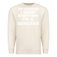 Sandshell i know everything i'm a detective Premium Sweatshirt - artisFamous