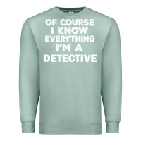 Seafoam i know everything i'm a detective Premium Sweatshirt - artisFamous