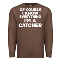 Chestnut i know everything i'm a catcher Premium Sweatshirt - artisFamous