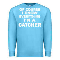 Ocean Blue i know everything i'm a catcher Premium Sweatshirt - artisFamous