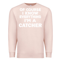 Pale Pink i know everything i'm a catcher Premium Sweatshirt - artisFamous
