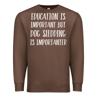 Chestnut dog sledding is importanter Premium Sweatshirt - artisFamous
