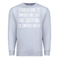 Heather Grey dog sledding is importanter Premium Sweatshirt - artisFamous