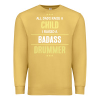 Antique Gold i raised a badass drummer Premium Sweatshirt - artisFamous