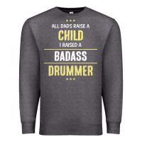 Charcoal Heather i raised a badass drummer Premium Sweatshirt - artisFamous