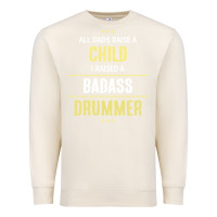 Sandshell i raised a badass drummer Premium Sweatshirt - artisFamous