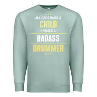 Seafoam i raised a badass drummer Premium Sweatshirt - artisFamous