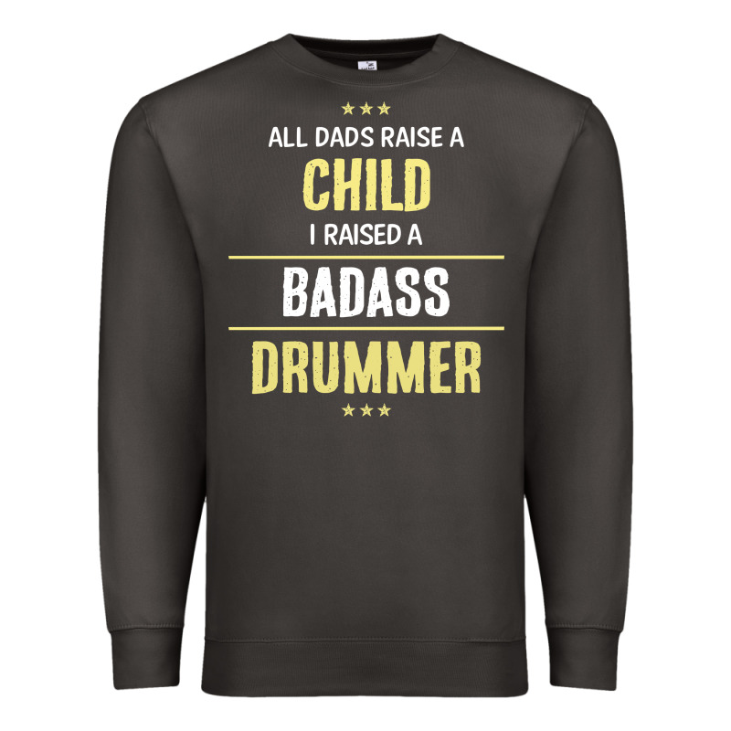 I Raised A Badass Drummer Premium Sweatshirt by artisFamous | Teevron