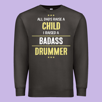 I Raised A Badass Drummer Premium Sweatshirt Designed By Artisfamous