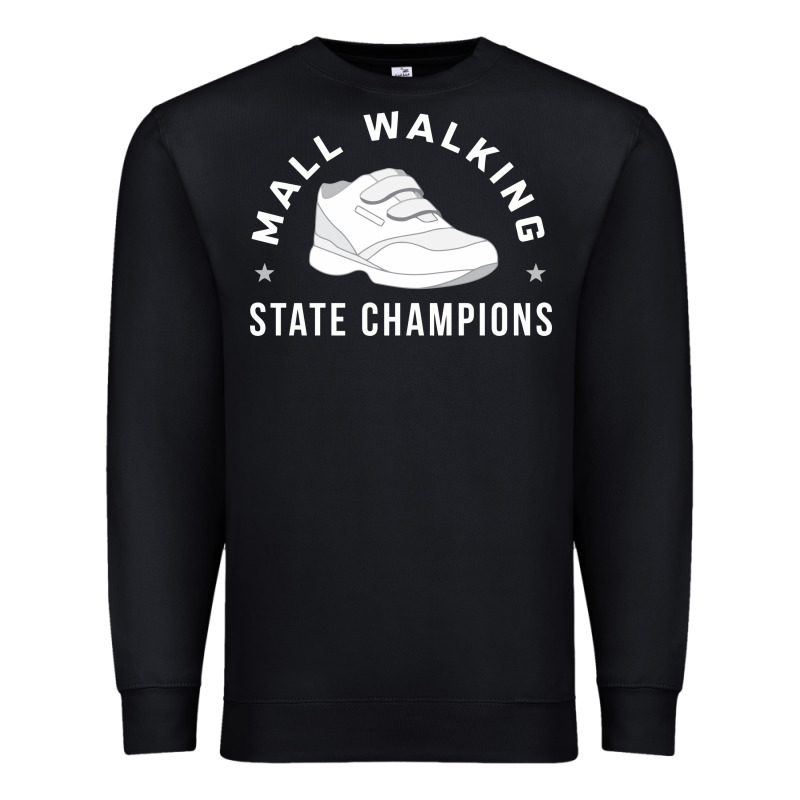 Funny Mall Walking State Champions Premium Sweatshirt by artisFamous | Teevron