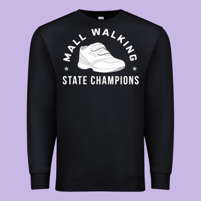 Funny Mall Walking State Champions Premium Sweatshirt Designed By Artisfamous