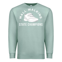 Seafoam funny mall walking state champions Premium Sweatshirt - artisFamous