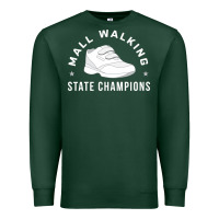 Sports Green funny mall walking state champions Premium Sweatshirt - artisFamous