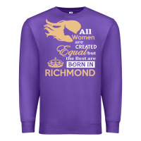 Women Are Born In Richmond Premium Sweatshirt | Teevron