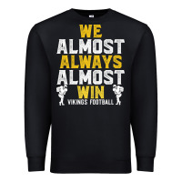 Black vikings we almost always almost win   funny sports Premium Sweatshirt - artisFamous