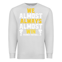 Dove Grey vikings we almost always almost win   funny sports Premium Sweatshirt - artisFamous