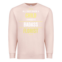 Pale Pink i raised a badass florist Premium Sweatshirt - artisFamous