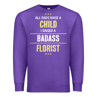 Purple i raised a badass florist Premium Sweatshirt - artisFamous