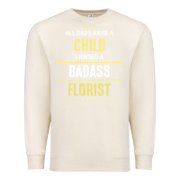 Sandshell i raised a badass florist Premium Sweatshirt - artisFamous