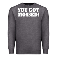 Charcoal Heather you got mossed Premium Sweatshirt - artisFamous