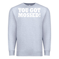 Heather Grey you got mossed Premium Sweatshirt - artisFamous