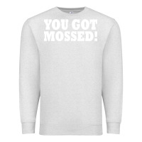 Oatmeal Heather you got mossed Premium Sweatshirt - artisFamous