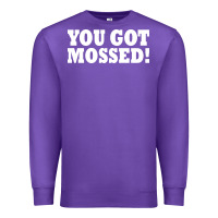 Purple you got mossed Premium Sweatshirt - artisFamous
