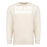 Sandshell you got mossed Premium Sweatshirt - artisFamous