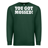 Sports Green you got mossed Premium Sweatshirt - artisFamous