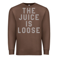 Chestnut the juice is loose funny Premium Sweatshirt - artisFamous