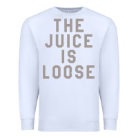 White the juice is loose funny Premium Sweatshirt - artisFamous