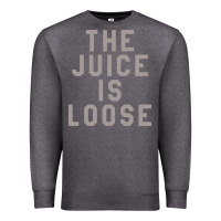 Charcoal Heather the juice is loose funny Premium Sweatshirt - artisFamous