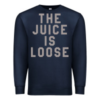 Navy the juice is loose funny Premium Sweatshirt - artisFamous