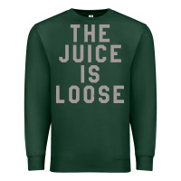 Sports Green the juice is loose funny Premium Sweatshirt - artisFamous
