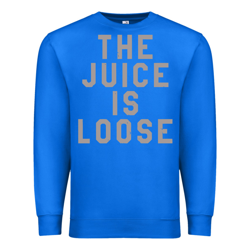 The Juice Is Loose Funny Premium Sweatshirt by artisFamous | Teevron