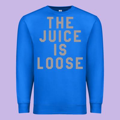 The Juice Is Loose Funny Premium Sweatshirt Designed By Artisfamous