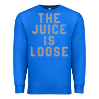 True Royal the juice is loose funny Premium Sweatshirt - artisFamous