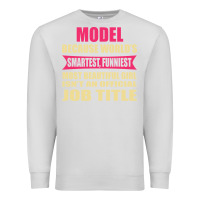 Dove Grey model funniest isn't a jobtitle Premium Sweatshirt - artisFamous