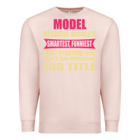 Pale Pink model funniest isn't a jobtitle Premium Sweatshirt - artisFamous
