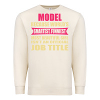 Sandshell model funniest isn't a jobtitle Premium Sweatshirt - artisFamous