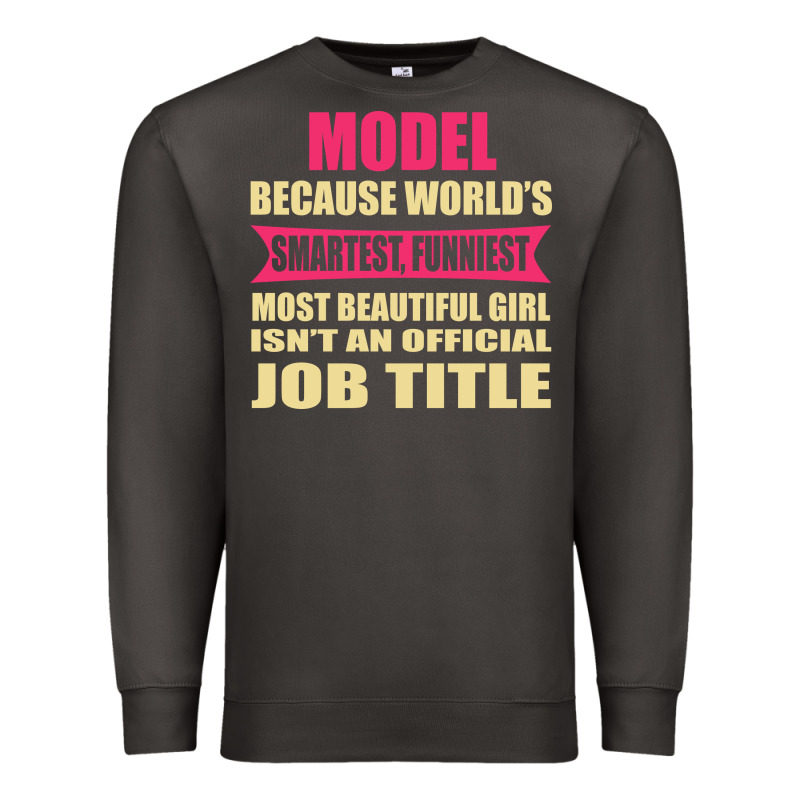 Model Funniest Isn't A Jobtitle Premium Sweatshirt by artisFamous | Teevron
