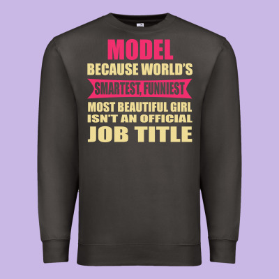 Model Funniest Isn't A Jobtitle Premium Sweatshirt Designed By Artisfamous