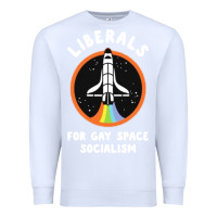 White liberals for gay space socialism Premium Sweatshirt - artisFamous