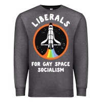 Charcoal Heather liberals for gay space socialism Premium Sweatshirt - artisFamous
