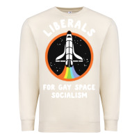 Sandshell liberals for gay space socialism Premium Sweatshirt - artisFamous