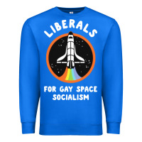True Royal liberals for gay space socialism Premium Sweatshirt - artisFamous