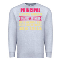 Heather Grey principal funniest isn't a jobtitle Premium Sweatshirt - artisFamous